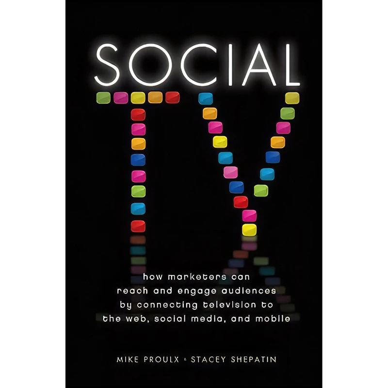 کتاب Social TV اثر Mike Proulx and Stacey Shepatin انتشارات Wiley