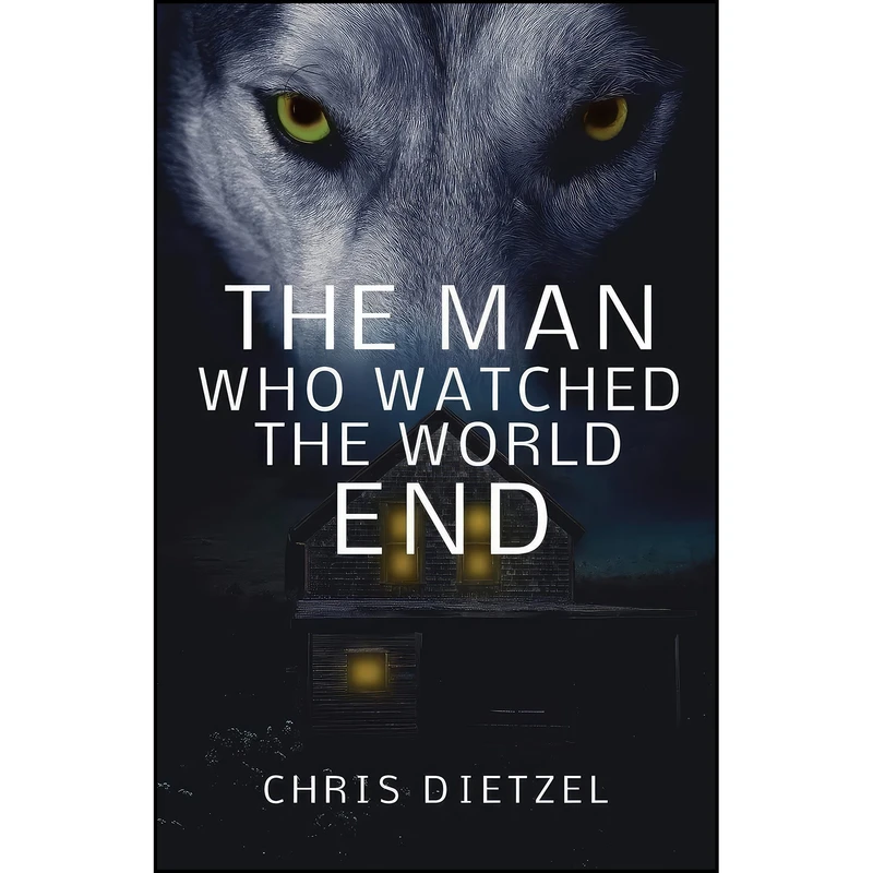 کتاب The Man Who Watched The World End  اثر Chris Dietzel انتشارات تازه ها