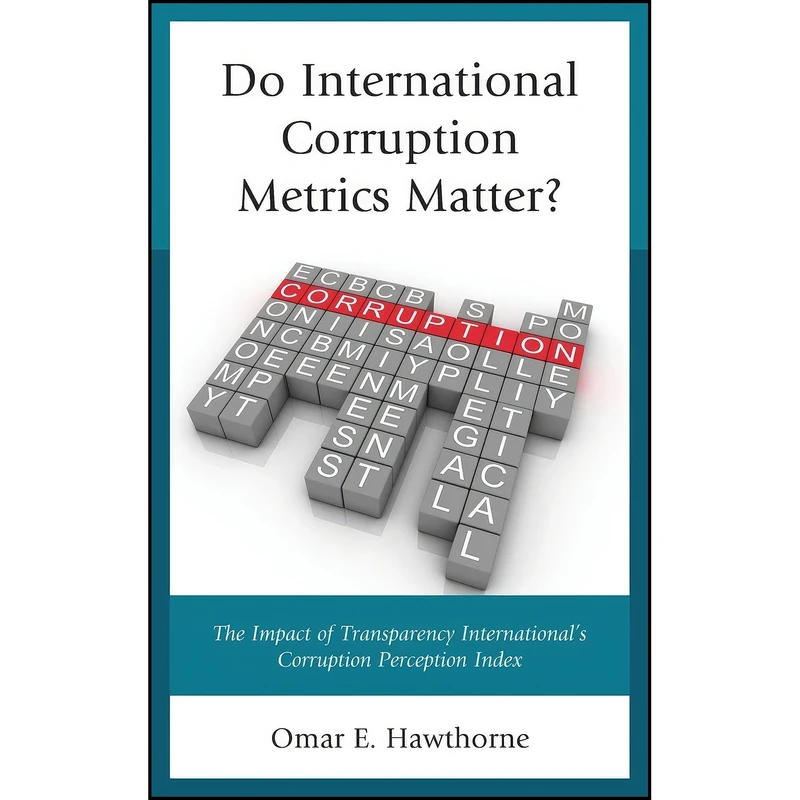 کتاب Do International Corruption Metrics Matter? اثر Omar E. Hawthorne انتشارات Lexington Books