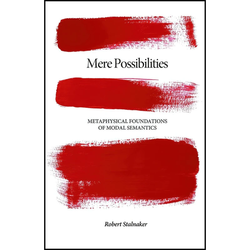 کتاب Mere Possibilities اثر Robert Stalnaker انتشارات Princeton University Press