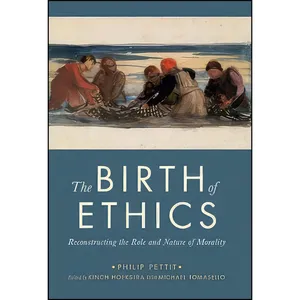 کتاب The Birth of Ethics اثر Philip Pettit انتشارات Oxford University Press