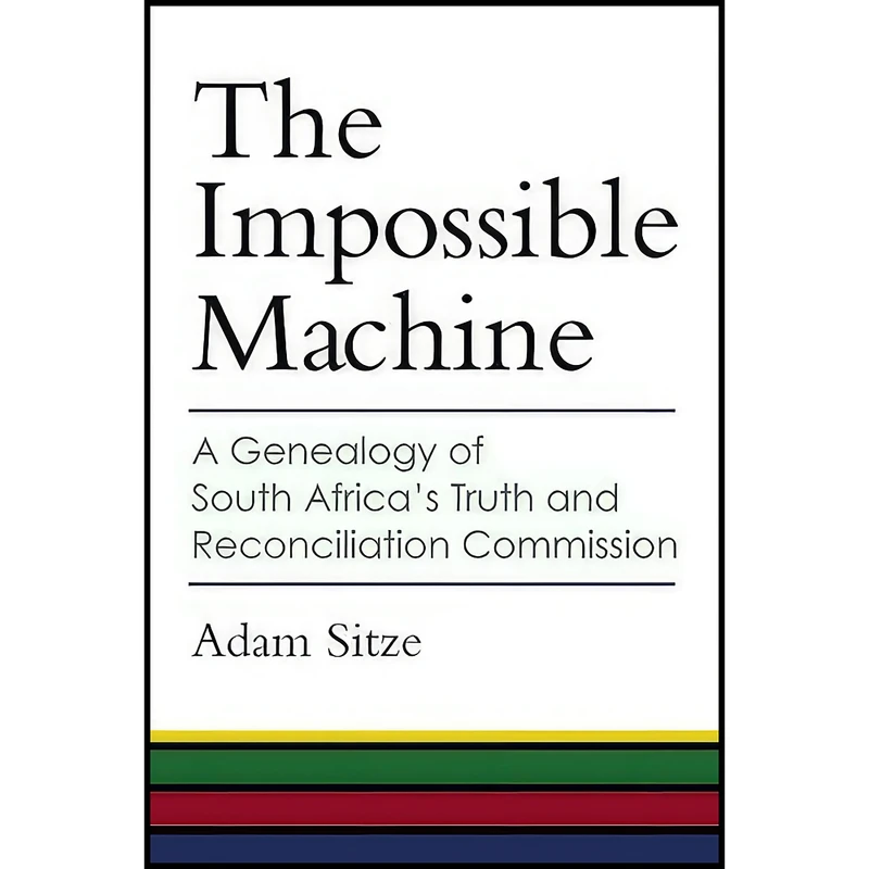 کتاب The Impossible Machine اثر Adam Sitze انتشارات University of Michigan Press