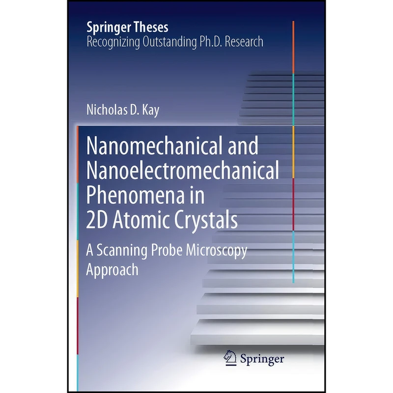 کتاب Nanomechanical and Nanoelectromechanical Phenomena in 2D Atomic Crystals اثر Nicholas D. Kay انتشارات تازه ها
