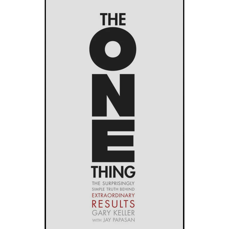 کتاب The ONE Thing  اثر Gary Keller and Jay Papasan انتشارات ‎ Bard