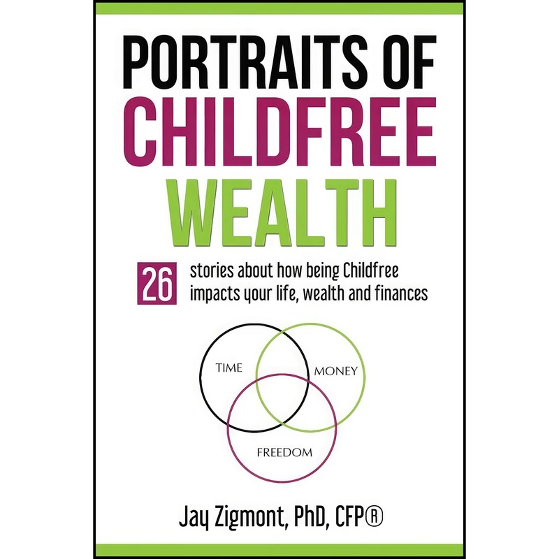 کتاب Portraits of Childfree Wealth اثر Jay Zigmont PhD انتشارات Childfree Wealth
