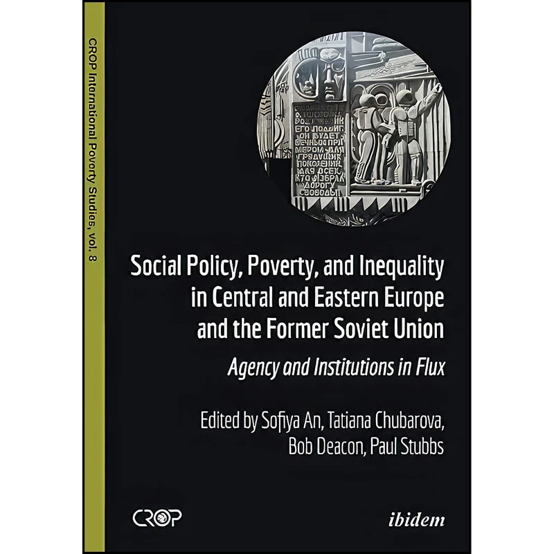 کتاب Social Policy, Poverty, and Inequality in Central and Eastern Europe and the Former Soviet Union اثر جمعي از نويسندگان انتشارات ibidem Press