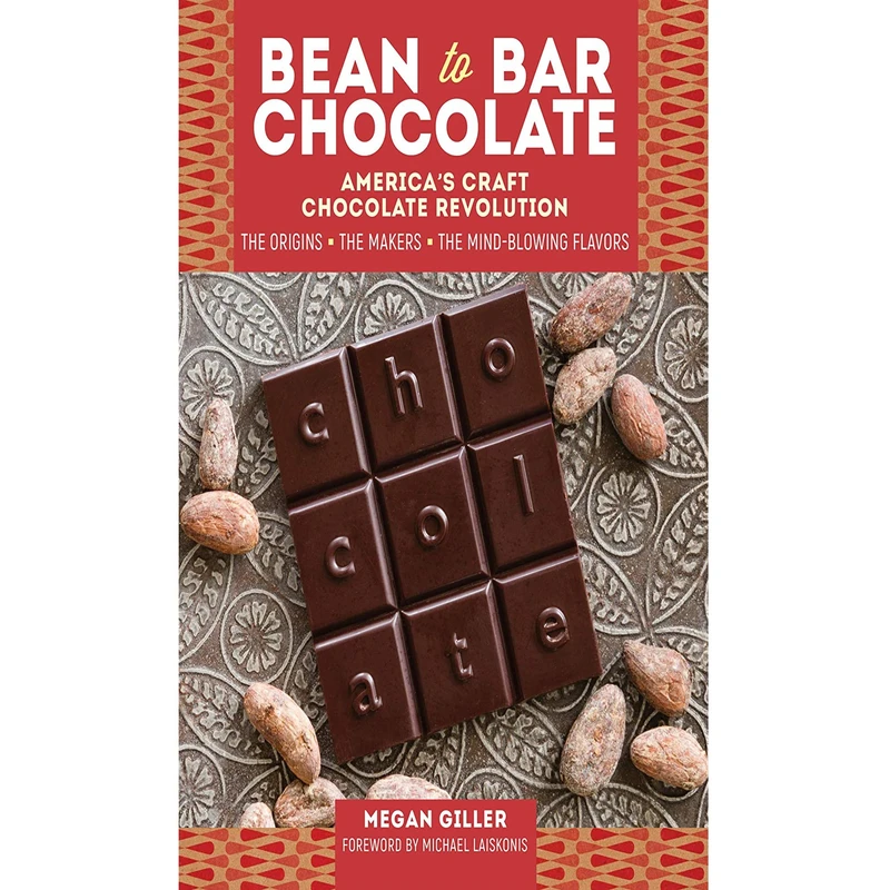 کتاب Bean-to-Bar Chocolate اثر Megan Giller and Michael Laiskonis انتشارات Storey Publishing, LLC