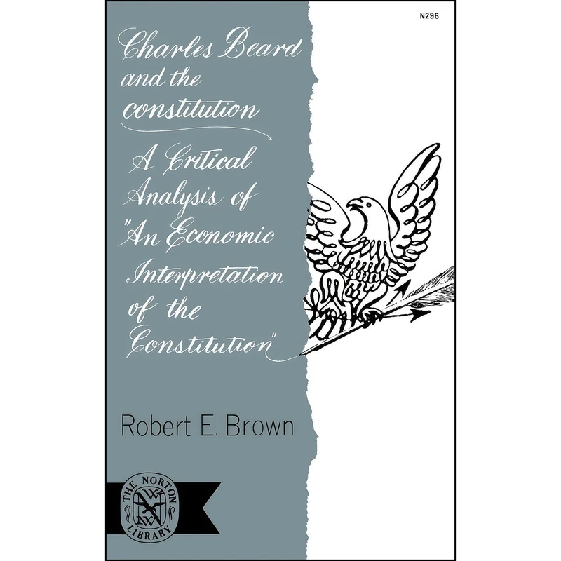 کتاب Charles Beard and the Constitution اثر Robert E. Brown انتشارات W. W. Norton & Company