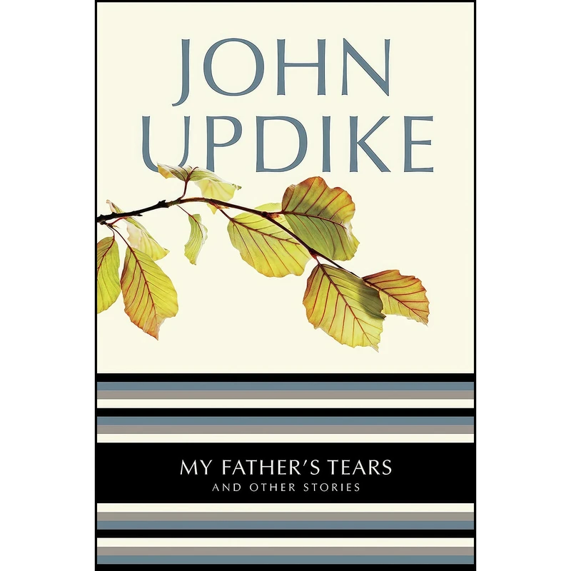 کتاب My Fathers Tears اثر John Updike انتشارات Random House Trade Paperbacks 