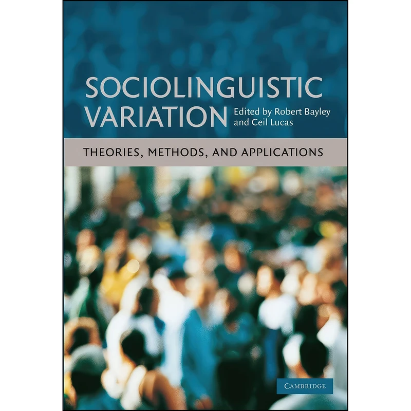 کتاب Sociolinguistic Variation اثر Robert Bayley and Ceil Lucas انتشارات Cambridge University Press