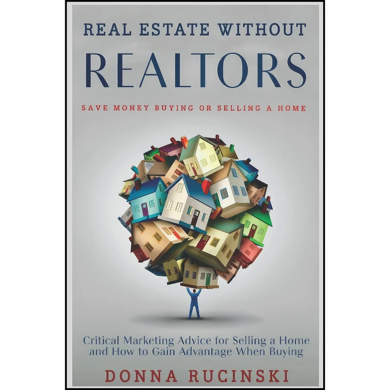 کتاب Real Estate Without Realtors اثر Donna Rucinski انتشارات بله