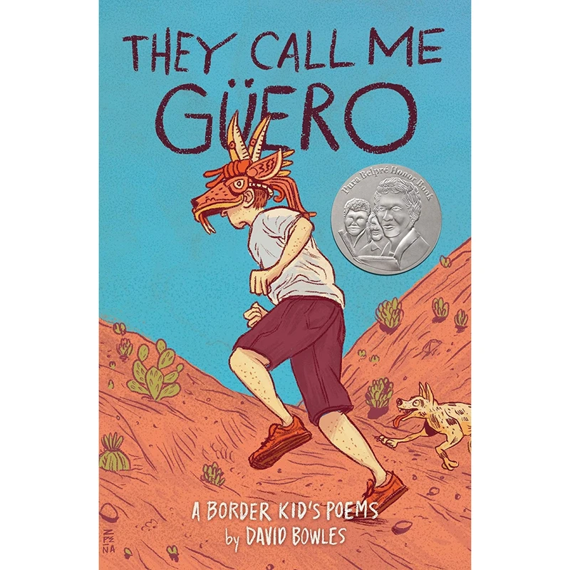 کتاب They Call Me Güero: A Border Kids Poems اثر David Bowles انتشارات Kokila