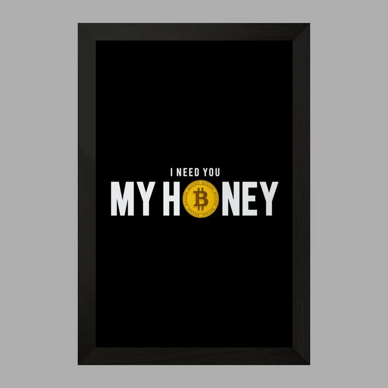 تابلو خندالو مدل I Need You Bitcoin My Honey  کد 10894