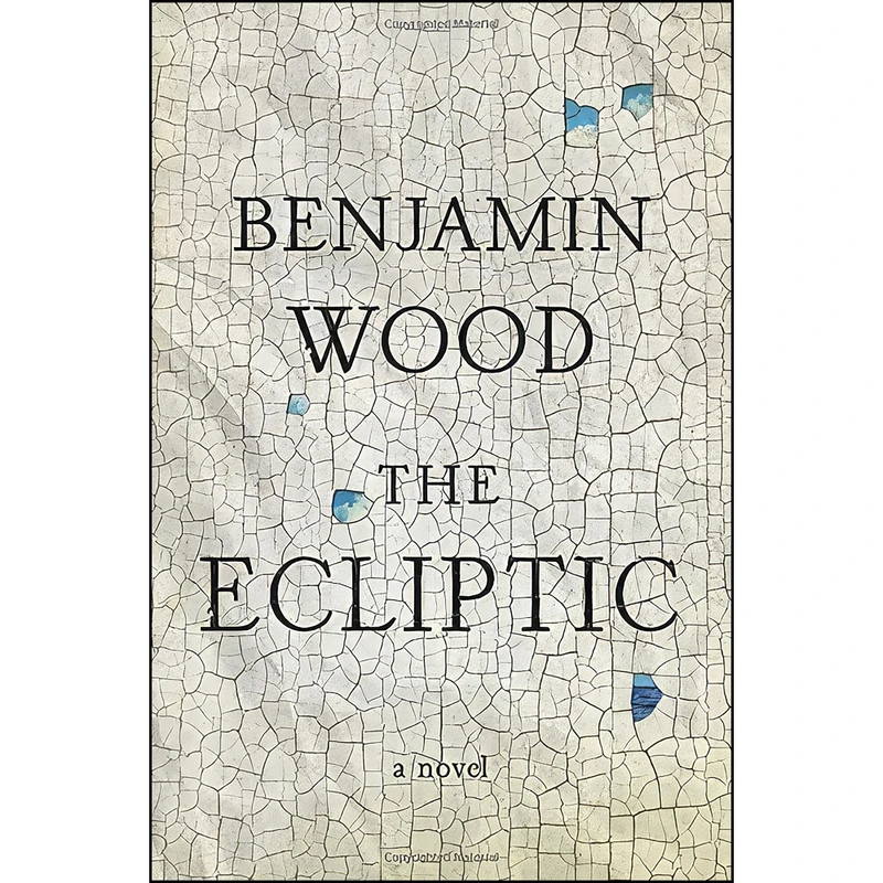 کتاب The Ecliptic اثر Benjamin Wood انتشارات Penguin Press