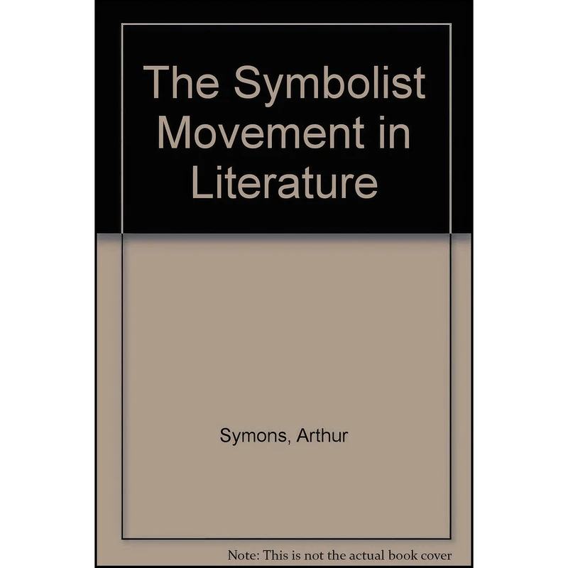 کتاب The Symbolist Movement in Literature اثر Arthur Symons انتشارات Ams Pr Inc