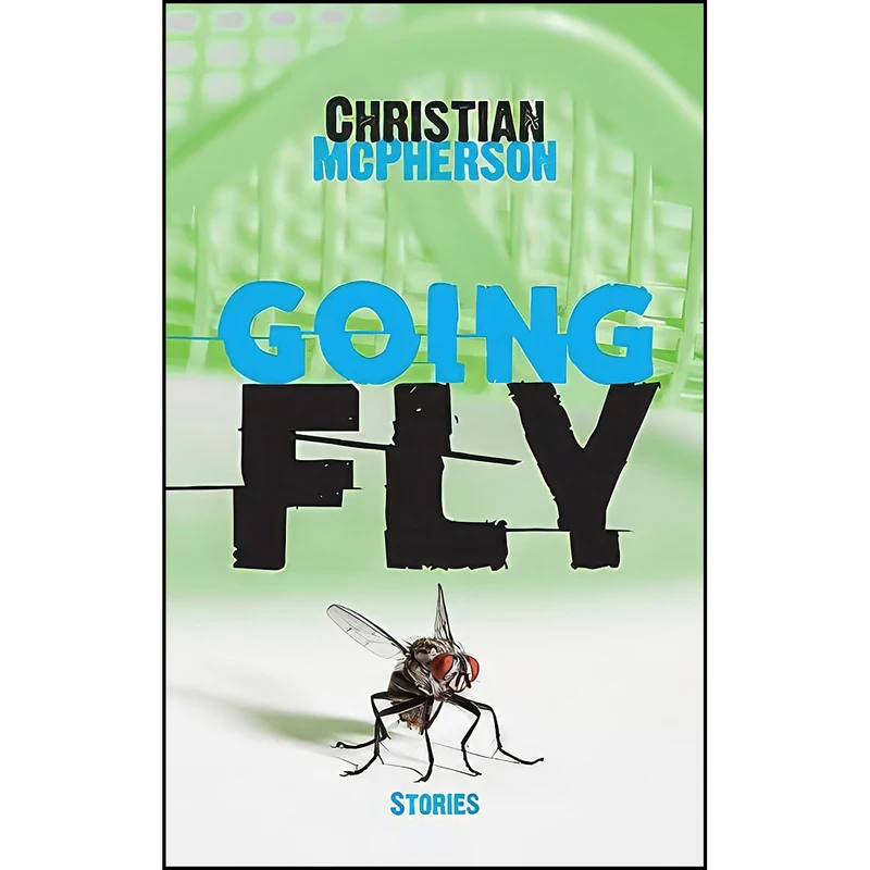 کتاب Going Fly اثر Christian McPherson انتشارات Now or Never Publishing Company