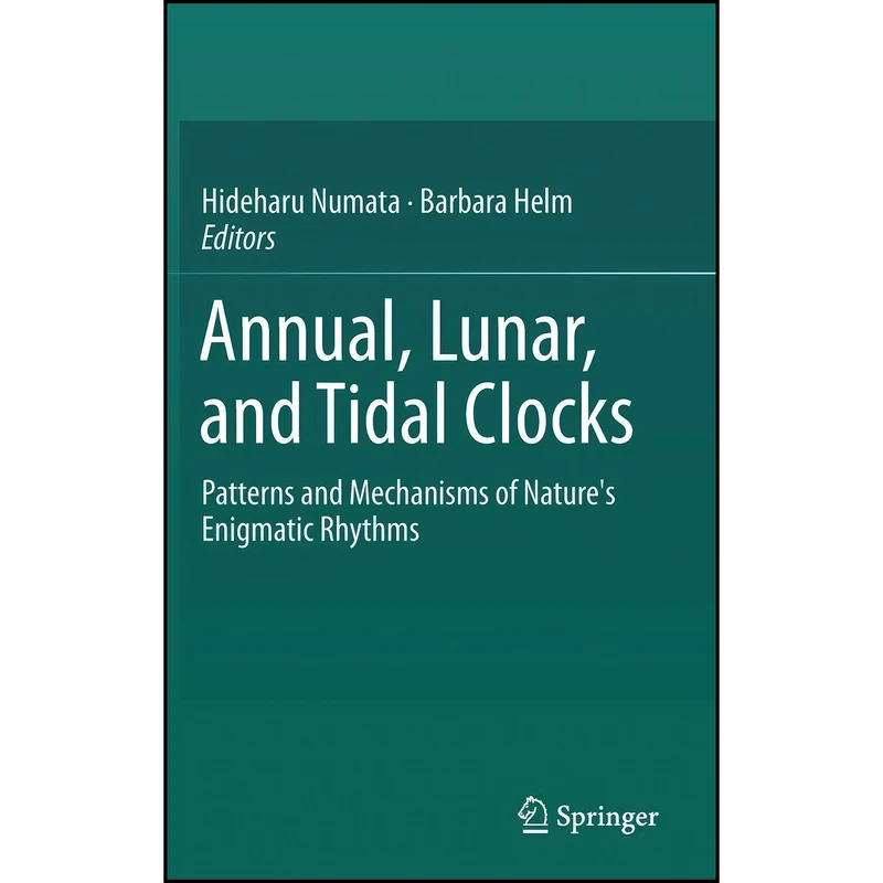 کتاب Annual, Lunar, and Tidal Clocks اثر Hideharu Numata and Barbara Helm انتشارات Springer