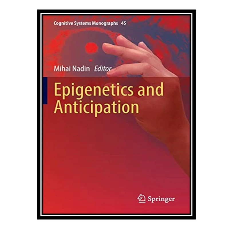 کتاب Epigenetics and Anticipation اثر Mihai Nadin انتشارات مؤلفین طلایی