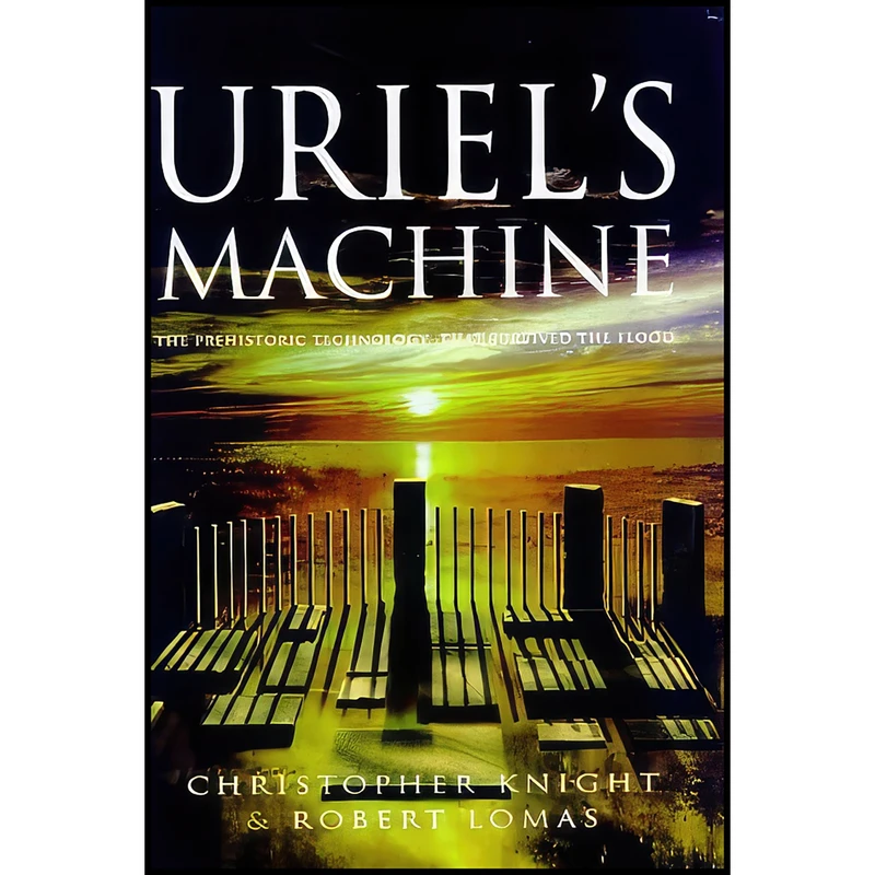 کتاب Uriels Machine اثر Christopher Knight and Robert Lomas انتشارات Random House UK