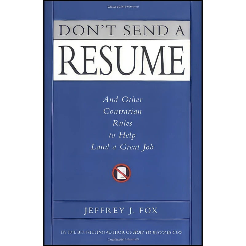 کتاب Dont Send a Resume اثر Jeffrey J. Fox انتشارات Hyperion