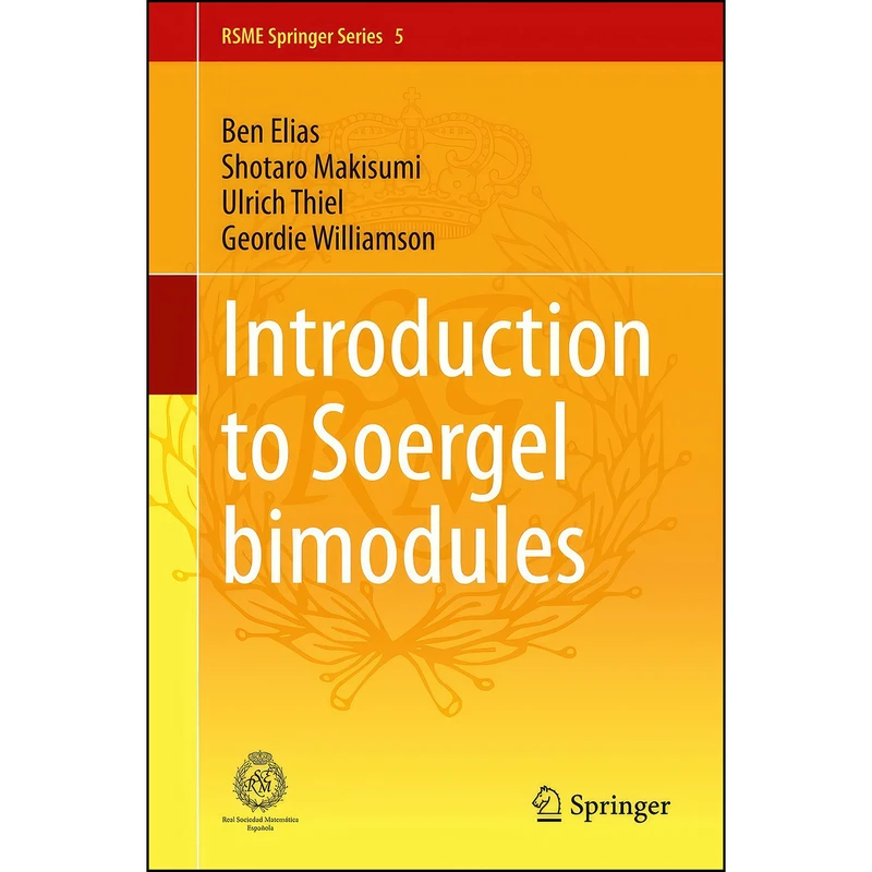 کتاب Introduction to Soergel Bimodules  اثر جمعي از نويسندگان انتشارات Springer