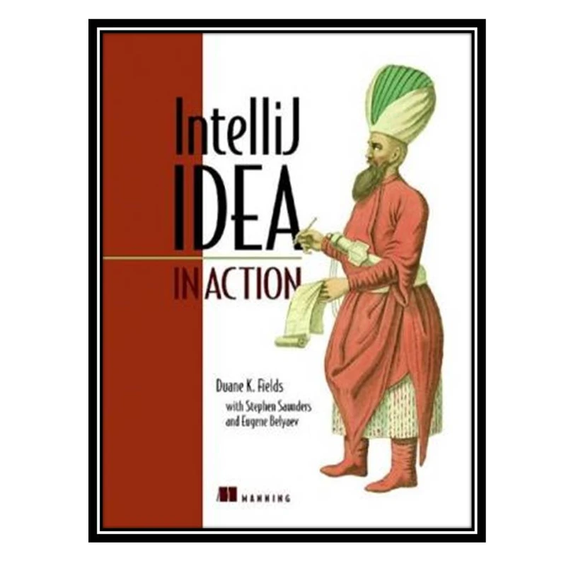 کتاب IntelliJ Idea in Action اثر جمعی از نویسندگان انتشارات مؤلفین طلایی