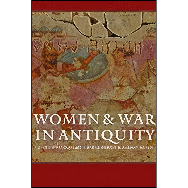 کتاب Women and War in Antiquity اثر جمعي از نويسندگان انتشارات Johns Hopkins University Press