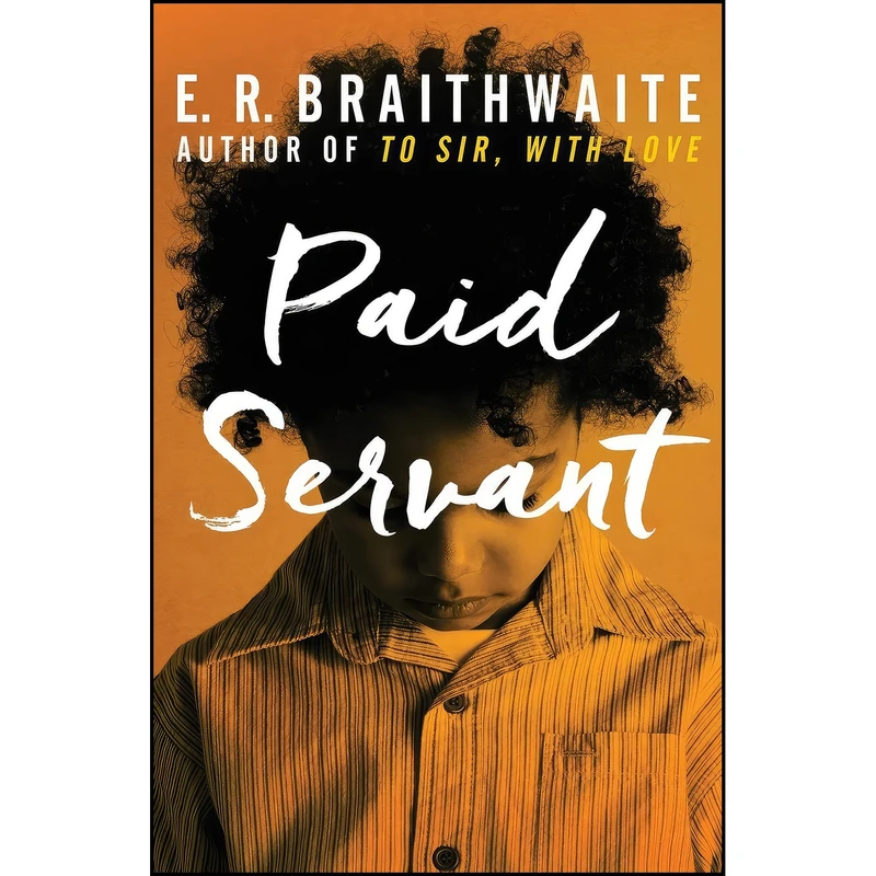 کتاب Paid Servant اثر E. R. Braithwaite انتشارات Open Road Media