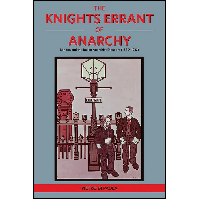 کتاب The Knights Errant of Anarchy اثر Pietro Di Paola انتشارات AK Press