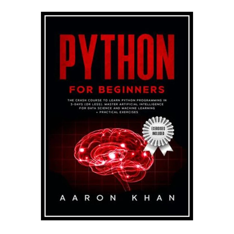 کتاب Python for Beginners اثر Aaron Khan انتشارات مؤلفین طلایی