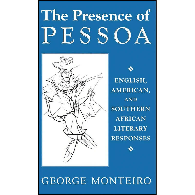 کتاب The Presence of Pessoa اثر George Monteiro انتشارات University Press of Kentucky