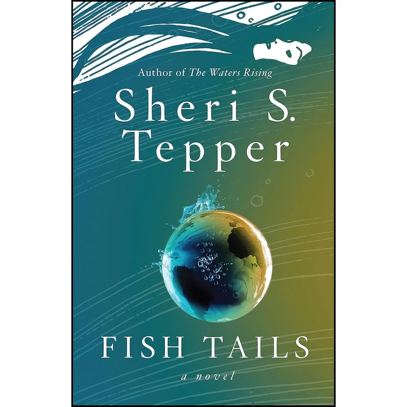 کتاب Fish Tails اثر Sheri S. Tepper انتشارات Harper Voyager