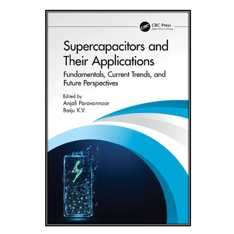 کتاب Supercapacitors and Their Applications اثر Anjali Paravannoor and Baiju K.V. انتشارات مؤلفين طلايي
