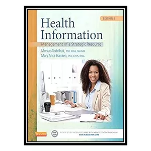 کتاب Health Information اثر Mervat Abdelhak PhD RHIA FAHIMA , Mary Alice Hanken PhD CHPS RHIA انتشارات مؤلفین طلایی