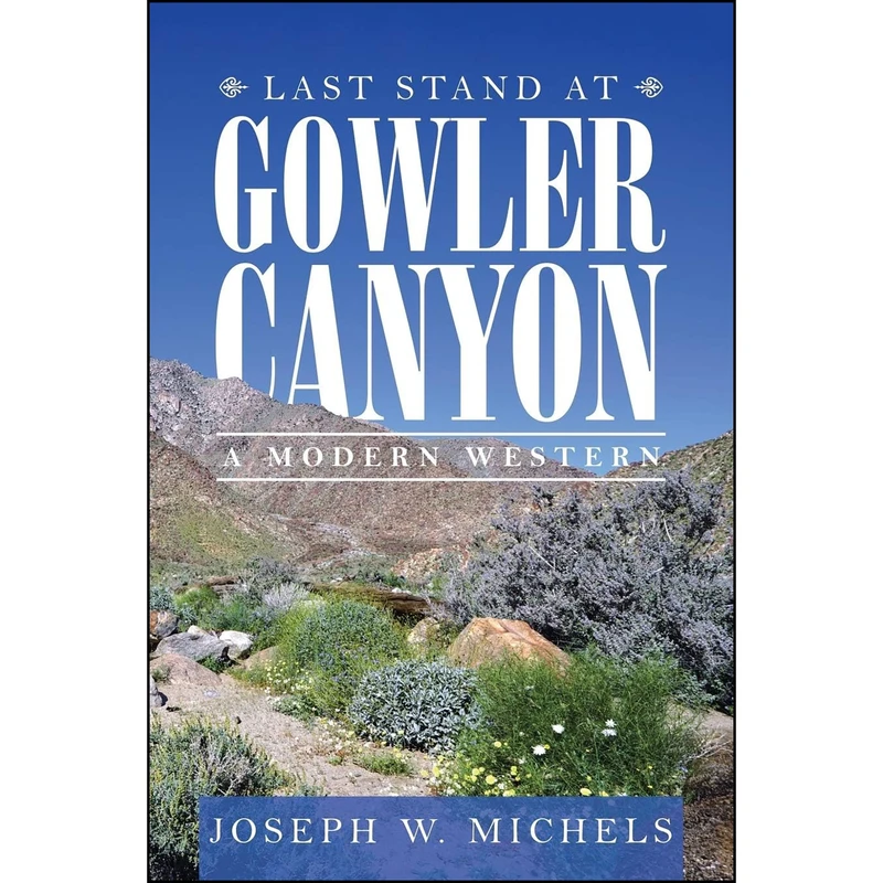کتاب Last Stand At Gowler Canyon اثر Joseph W. Michels انتشارات تازه ها