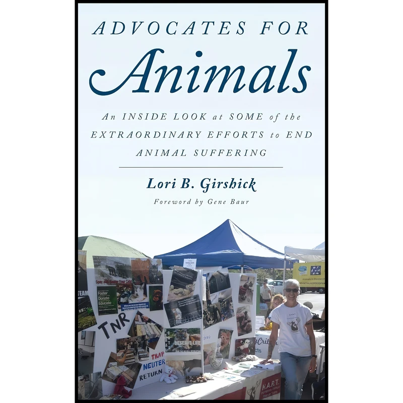 کتاب Advocates for Animals اثر Lori B. Girshick and Gene Baur انتشارات Rowman & Littlefield Publishers