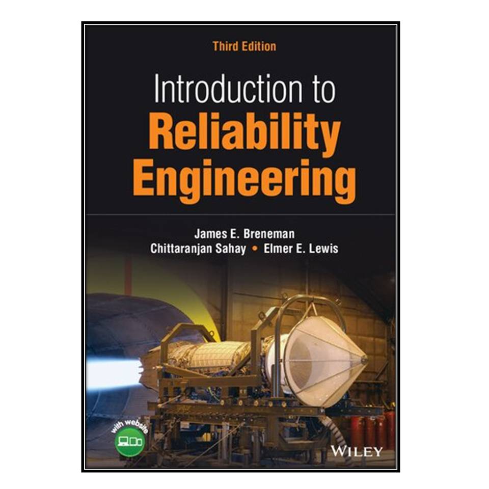  کتاب Introduction to Reliability Engineering, 3rd Edition اثر  جمعي از نويسندگان انتشارات مؤلفين طلايي