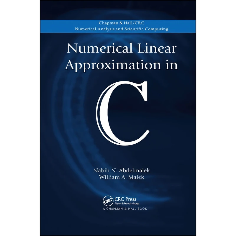 کتاب Numerical Linear Approximation in C اثر جمعي از نويسندگان انتشارات Chapman and Hall/CRC