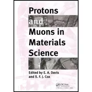 کتاب Protons And Muons In Materials Science اثر E. A. Davis and S. F. J. Cox انتشارات CRC Press