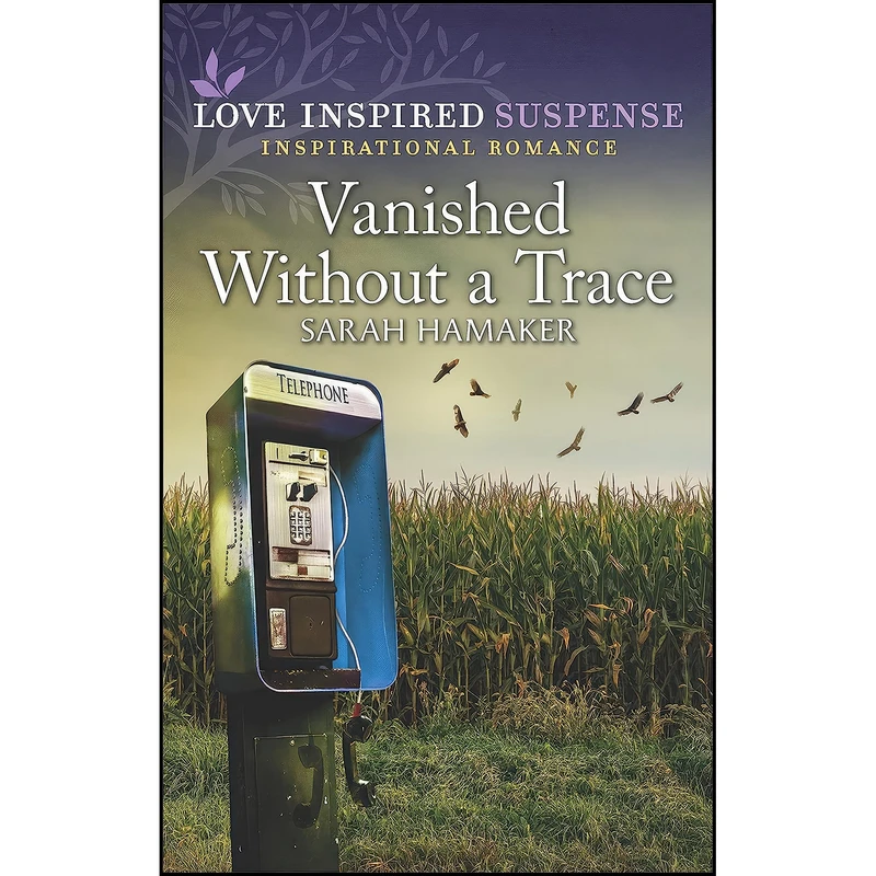 کتاب Vanished Without a Trace  اثر Sarah Hamaker انتشارات Love Inspired Suspense