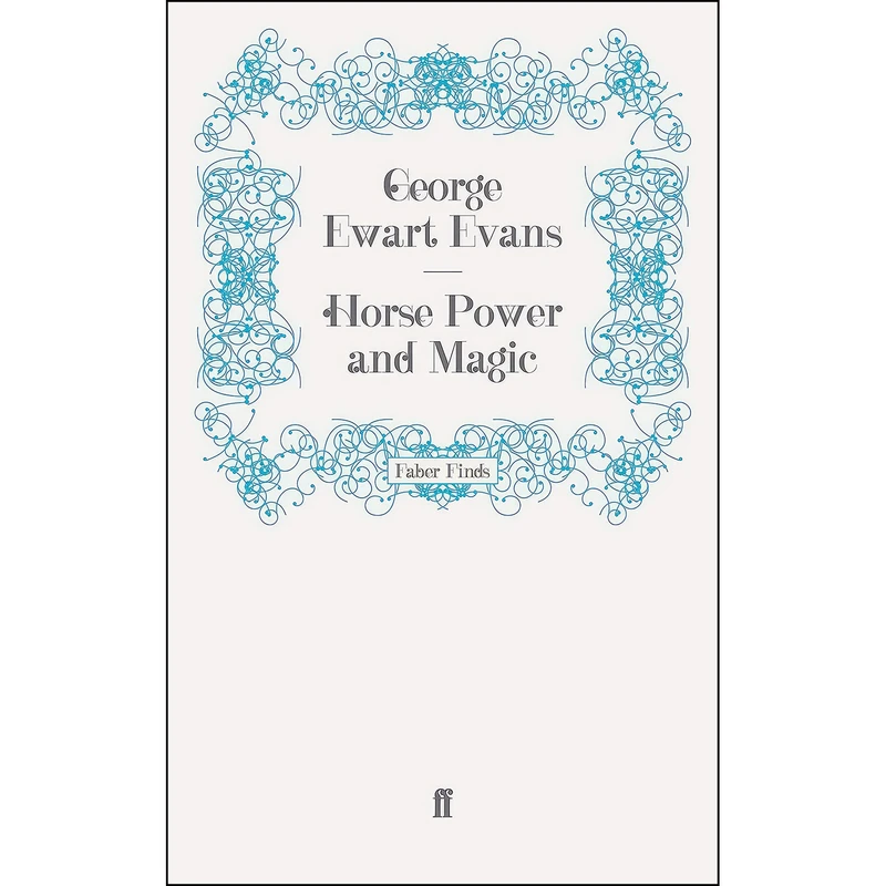 کتاب Horse Power and Magic اثر George Ewart Evans انتشارات Faber and Faber