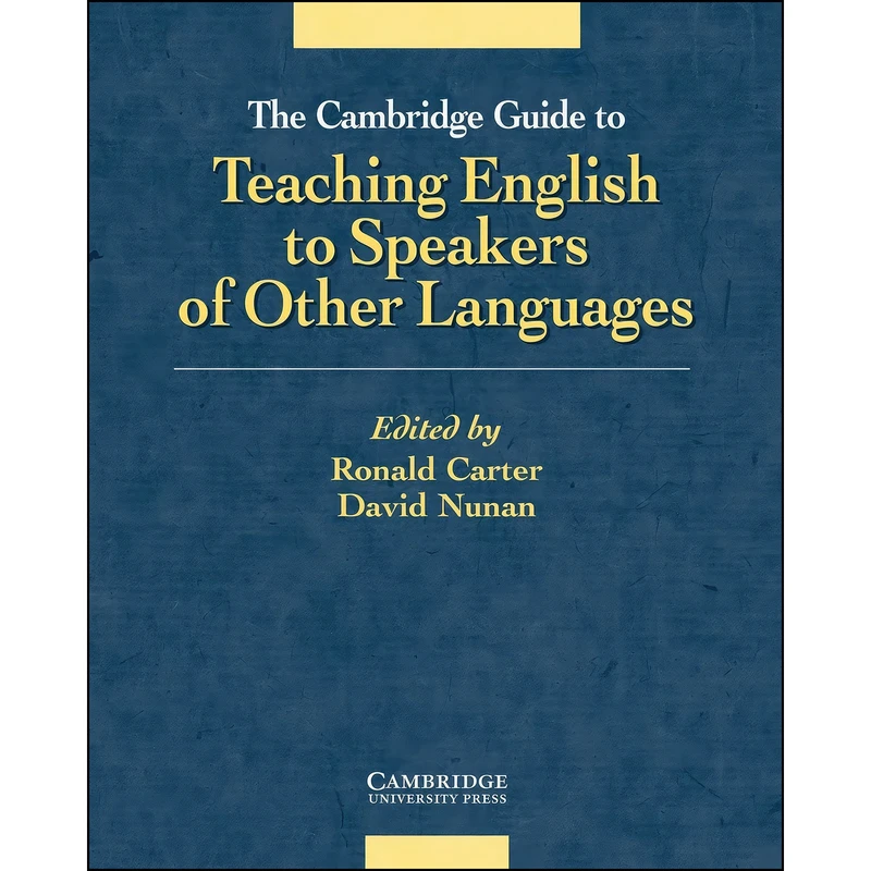 کتاب The Cambridge Guide to Teaching English to Speakers of Other Languages اثر David Nunan and Ronald Carter انتشارات Cambridge University Press