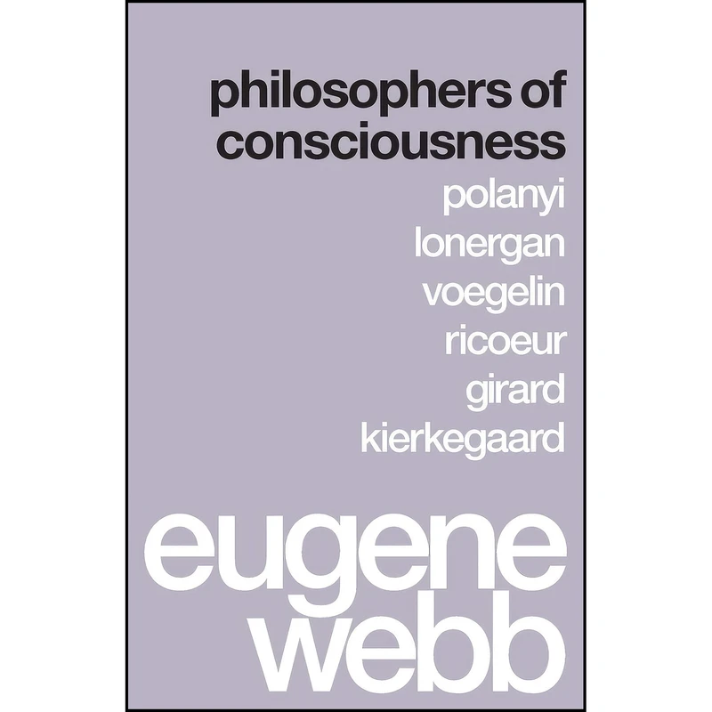 کتاب Philosophers of Consciousness اثر Eugene Webb انتشارات University of Washington Press