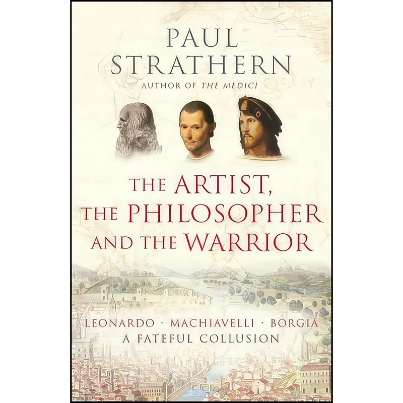 کتاب The Artist, The Philosopher and The Warrior اثر Paul Strathern انتشارات Bantam, 2009