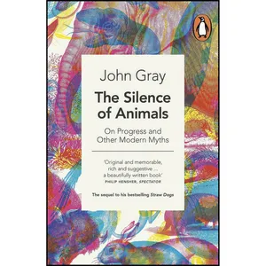 کتاب Silence of Animals اثر John Gray انتشارات بله