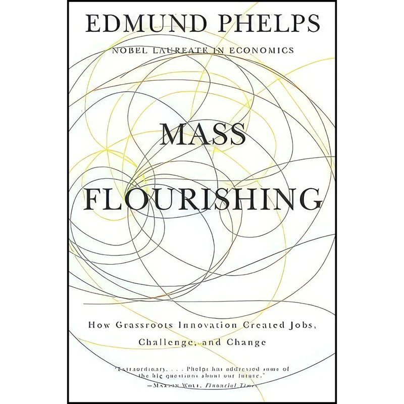 کتاب Mass Flourishing اثر Edmund S. Phelps انتشارات Princeton University Press