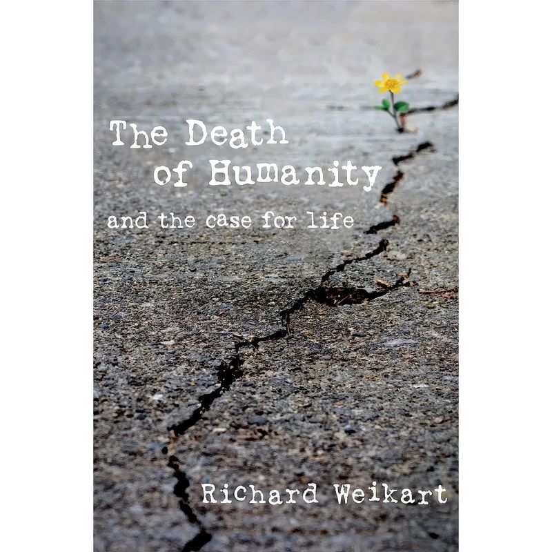کتاب The Death of Humanity اثر Richard Weikart انتشارات Salem Books