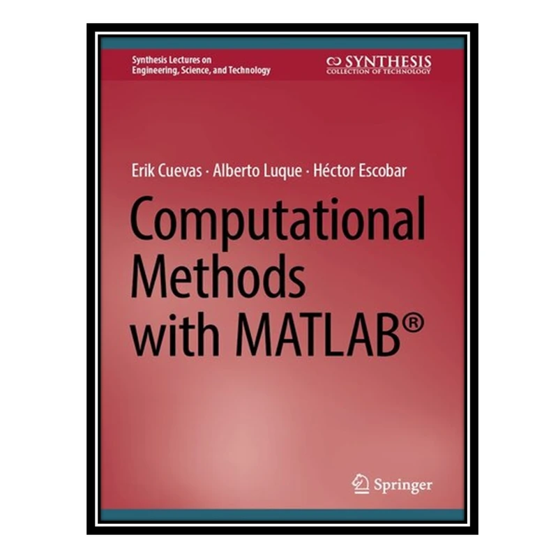 کتاب Computational Methods with MATLAB اثر جمعی از نویسندگان انتشارات مؤلفین طلایی