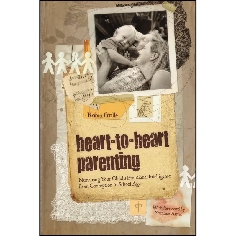 کتاب Heart-to-Heart Parenting اثر Robin Grille انتشارات تازه ها
