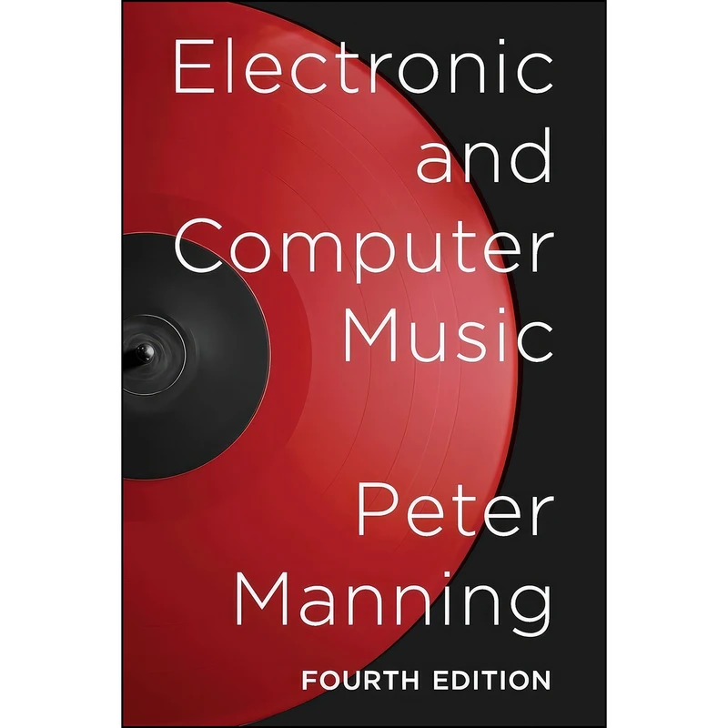 کتاب Electronic and Computer Music اثر Peter Manning انتشارات Oxford University Press